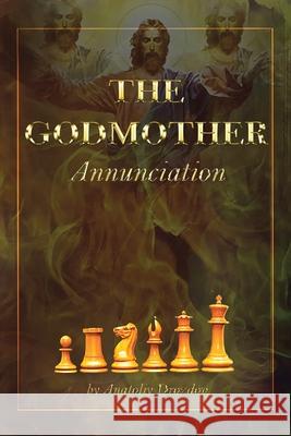 The Godmother: Annunciation Anatoliy Drozdov 9781638448402 Christian Faith Publishing, Inc - książka