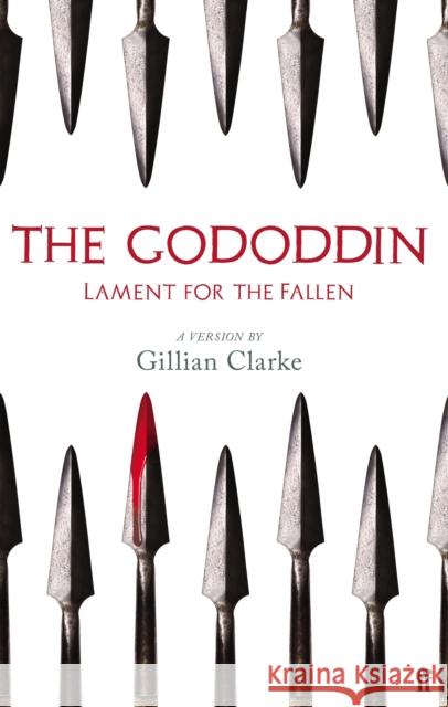 The Gododdin: Lament for the Fallen Gillian Clarke 9780571352128 Faber & Faber - książka