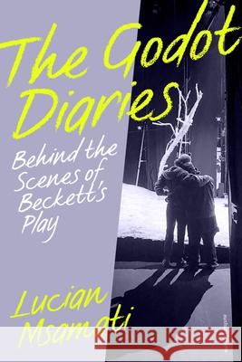 The Godot Diaries: Behind the Scenes of Beckett's Play Lucian Msamati 9781350535961 Bloomsbury Publishing PLC - książka