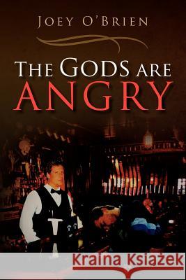 The Gods Are Angry Joey O'Brien 9781462848522 Xlibris Corporation - książka