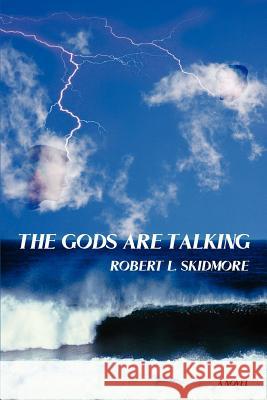 The Gods Are Talking Robert L. Skidmore 9780595444366 Grupo ILHSA - książka