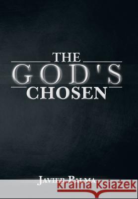 The God's Chosen Javier Palma 9781483616209 Xlibris - książka