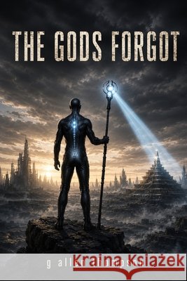 The Gods Forgot: The Odyssey of Ulysses Kairos Thompson, G. Allen 9798276608495 Independently Published - książka