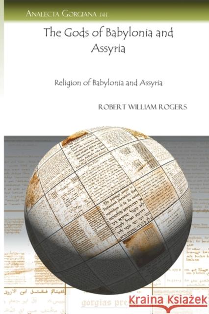 The Gods of Babylonia and Assyria Robert Rogers 9781607241072 Gorgias Press - książka