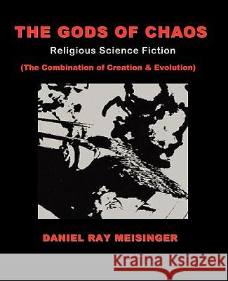 The Gods of Chaos Daniel Ray Meisinger Anelda Lukesia Attaway Kevin Mabury 9780983054856 Jazzy Kitty Greetings Marketing & Publishing - książka