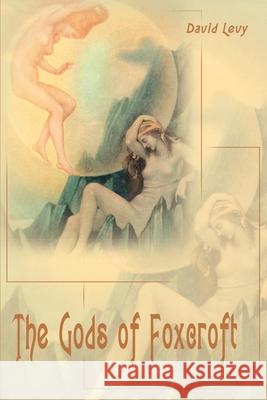 The Gods of Foxcroft David Levy 9780595129362 iUniverse - książka