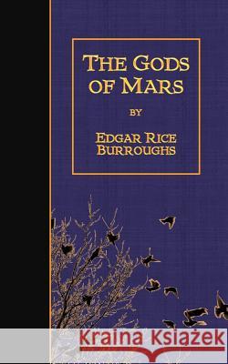 The Gods of Mars Edgar Rice Burroughs 9781523447121 Createspace Independent Publishing Platform - książka