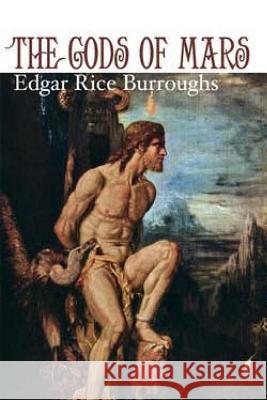The Gods of Mars Edgar Rice Burroughs 9781532988738 Createspace Independent Publishing Platform - książka
