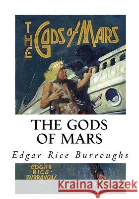 The Gods of Mars Edgar Rice Burroughs 9781534928343 Createspace Independent Publishing Platform - książka