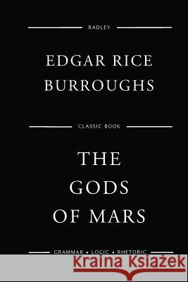 The Gods Of Mars Burroughs, Edgar Rice 9781543145281 Createspace Independent Publishing Platform - książka