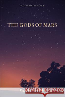 The Gods of Mars Edgar Rice Burroughs 9781548268145 Createspace Independent Publishing Platform - książka