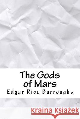The Gods of Mars Edgar Rice Burroughs 9781718853249 Createspace Independent Publishing Platform - książka