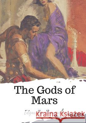 The Gods of Mars Edgar Rice Burroughs 9781719445641 Createspace Independent Publishing Platform - książka