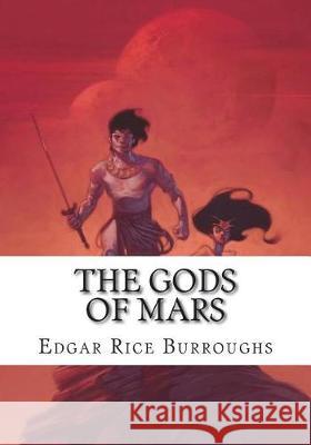 The Gods of Mars Edgar Rice Burroughs 9781723480164 Createspace Independent Publishing Platform - książka