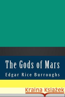 The Gods of Mars Edgar Rice Burroughs 9781724925411 Createspace Independent Publishing Platform - książka