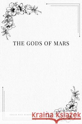 The Gods of Mars Edgar Rice Burroughs 9781979216494 Createspace Independent Publishing Platform - książka