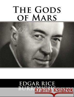 The Gods of Mars Edgar Rice Burroughs 9781982085902 Createspace Independent Publishing Platform - książka