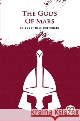 The Gods Of Mars Edgar Rice Burroughs   9789356561526 Double 9 Booksllp - książka
