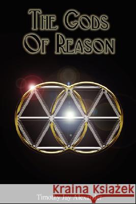 The Gods of Reason: An Authentic Theology for Modern Hellenismos Timothy Jay Alexander 9781430327639 Lulu.com - książka