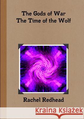 The Gods of War - The Time of the Wolf Rachel Redhead 9781326265328 Lulu.com - książka