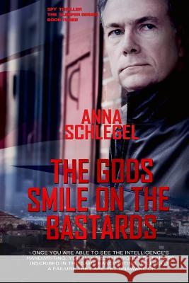 The Gods Smile On The Bastards Schlegel, Anna 9780999127629 Schlegel Press Association - książka