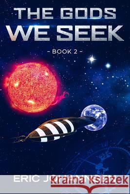 The Gods We Seek Eric Johannsen 9781072040682 Independently Published - książka