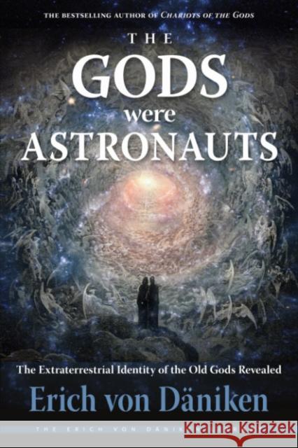 The Gods Were Astronauts: The Extraterrestrial Identity of the Old Gods Revealed Erich Vo 9781637480007 New Page Books - książka