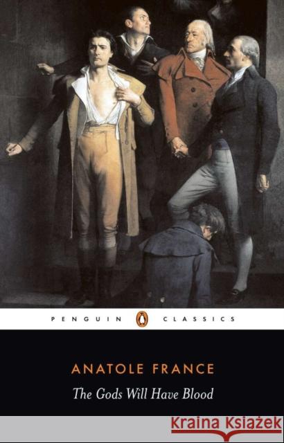 The Gods Will Have Blood: (Les Dieux Ont Soif) Frederick Davies 9780140443523 Penguin Books Ltd - książka