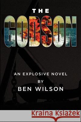 The Godson: An Explosive Novel Wilson, Ben 9781609766658 Eloquent Books - książka