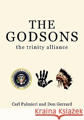 The Godsons: The Trinity Alliance Carl Palmieri 9781419675140 Booksurge Publishing - książka