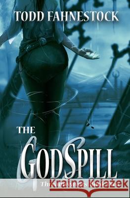 The GodSpill Todd Fahnestock 9781952699108 F4 Publishing - książka