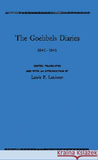 The Goebbels Diaries, 1942-1943 Lochner, Louis P. 9780837138152 Greenwood Press - książka