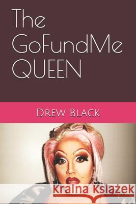 The GoFundMe Queen Drew Black 9781712262979 Independently Published - książka