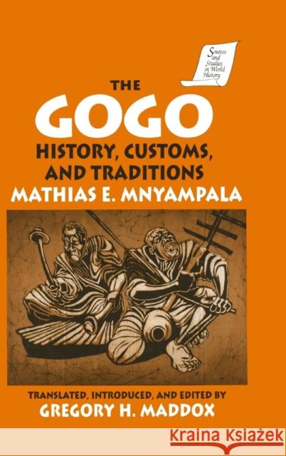 The Gogo: History, Customs, and Traditions Mnyampala, Mathius E. 9781563244056 M.E. Sharpe - książka