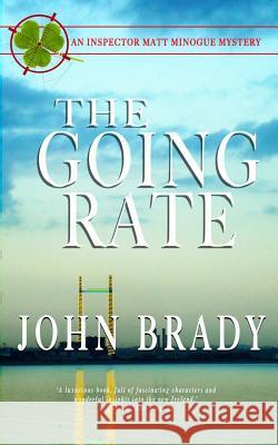 The Going Rate: An Inspector Matt Minogue Mystery John Brady 9781988041094 Johnbradysbooks.com - książka