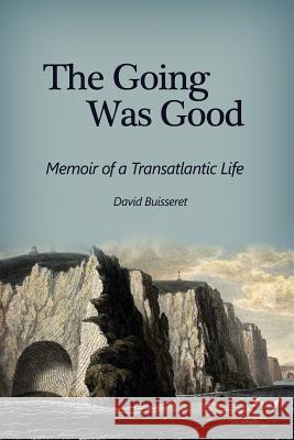 The Going Was Good: Memoir of a Transatlantic Life David Buisseret 9781480939035 Dorrance Publishing Co. - książka
