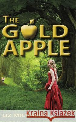 The Gold Apple Liz Michaels 9781719399791 Createspace Independent Publishing Platform - książka