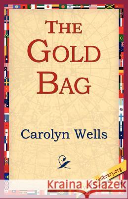 The Gold Bag Carolyn Wells 9781421804118 1st World Library - książka