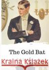 The Gold Bat P. G. Wodehouse 9781986504911 Createspace Independent Publishing Platform