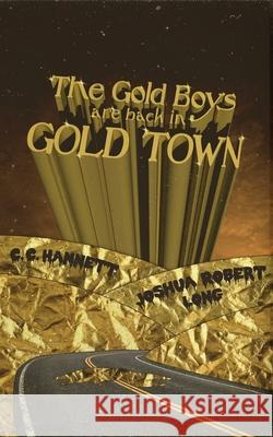 The Gold Boys Are Back In Gold Town Joshua Robert Long C. C. Hannett 9781087904573 Indy Pub - książka