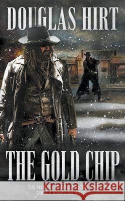 The Gold Chip: A Western Classic Douglas Hirt   9781639779970 Wolfpack Publishing LLC - książka