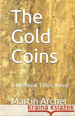 The Gold Coins: The Saga Continues Martin Archer 9781726844758 Independently Published - książka