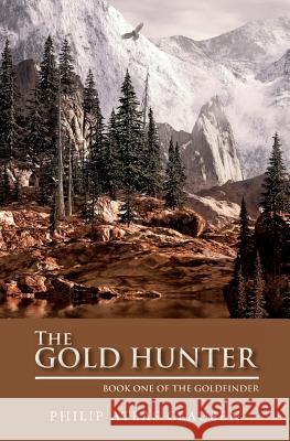 The Gold Hunter: Book One Philip Atlas Clausen 9781507583418 Createspace - książka