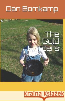 The Gold Hunters Dan Bomkamp 9781095320020 Independently Published - książka