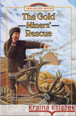 The Gold Miners' Rescue: Introducing Sheldon Jackson Dave Jackson Neta Jackson 9781939445278 Castle Rock Creative, Incorporated - książka