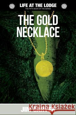 The Gold Necklace Jim Carver 9781986729598 Createspace Independent Publishing Platform - książka