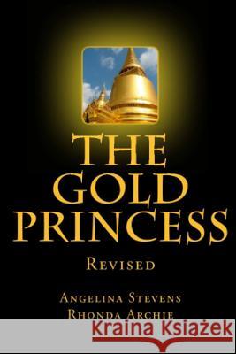 The Gold Princess: In a land beyond the Seven Seas, three powerful kingdoms reigned in peace until the greed of one man, the murder of a Pavone/Dreamstime Com, Sean 9780615472362 Archie-Stevens Enterprises - książka