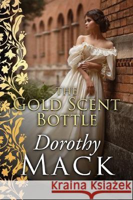 The Gold Scent Bottle Dorothy Mack 9781913518998 Sapere Books - książka
