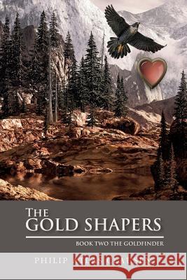 The Gold Shapers: Book Two The Goldfinder Clausen, Philip Atlas 9781515105084 Createspace - książka