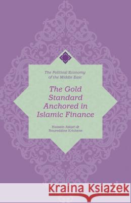 The Gold Standard Anchored in Islamic Finance Hossein Askari Noureddine Krichene 9781137485823 Palgrave MacMillan - książka